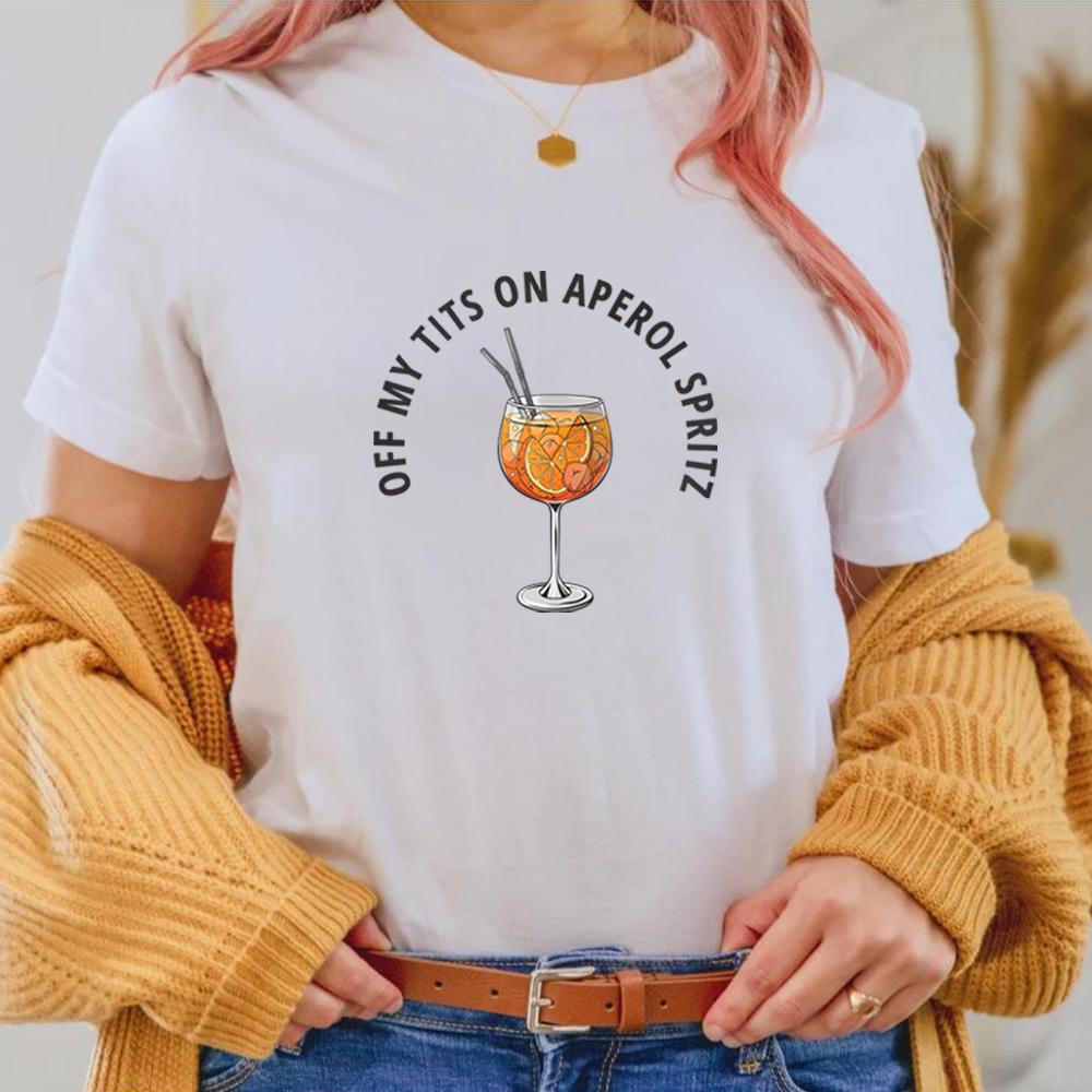 Off My Tits on Aperol Spritz TShirt Fun Cocktail Graphic Tee Summer Cocktail Drink Shirt Unique Gift for Aperol Enthusiasts S