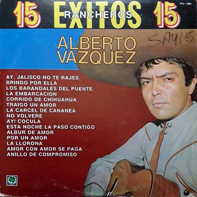 LP Schallplatte ALBERTO VÁZQUEZ - 15 Éxitos Rancheros 15 TTV1001 TREBOL 1983 Mexiko Latein Gebraucht