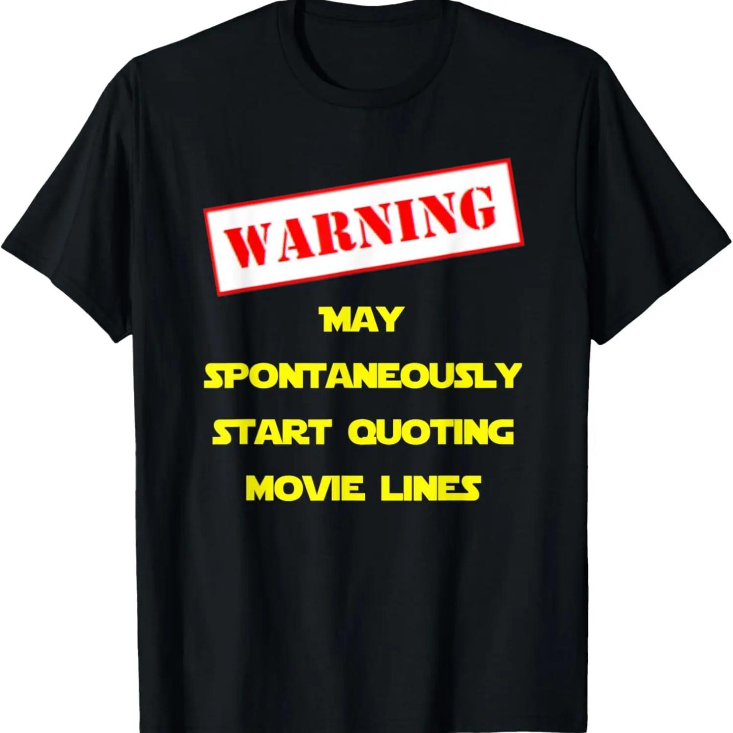 

May Spontaneously Start Quoting Movie Lines Funny Tee Shirt S чёрный