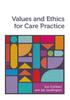 The Values and Ethics for Care Practice Book