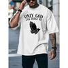 European size Onliy God Can Judge Me New Men's Short-sleeved T-shirt Summer Fashion Trend Top Printed Men's Bottoming Shirt Spring and Round Neck Top