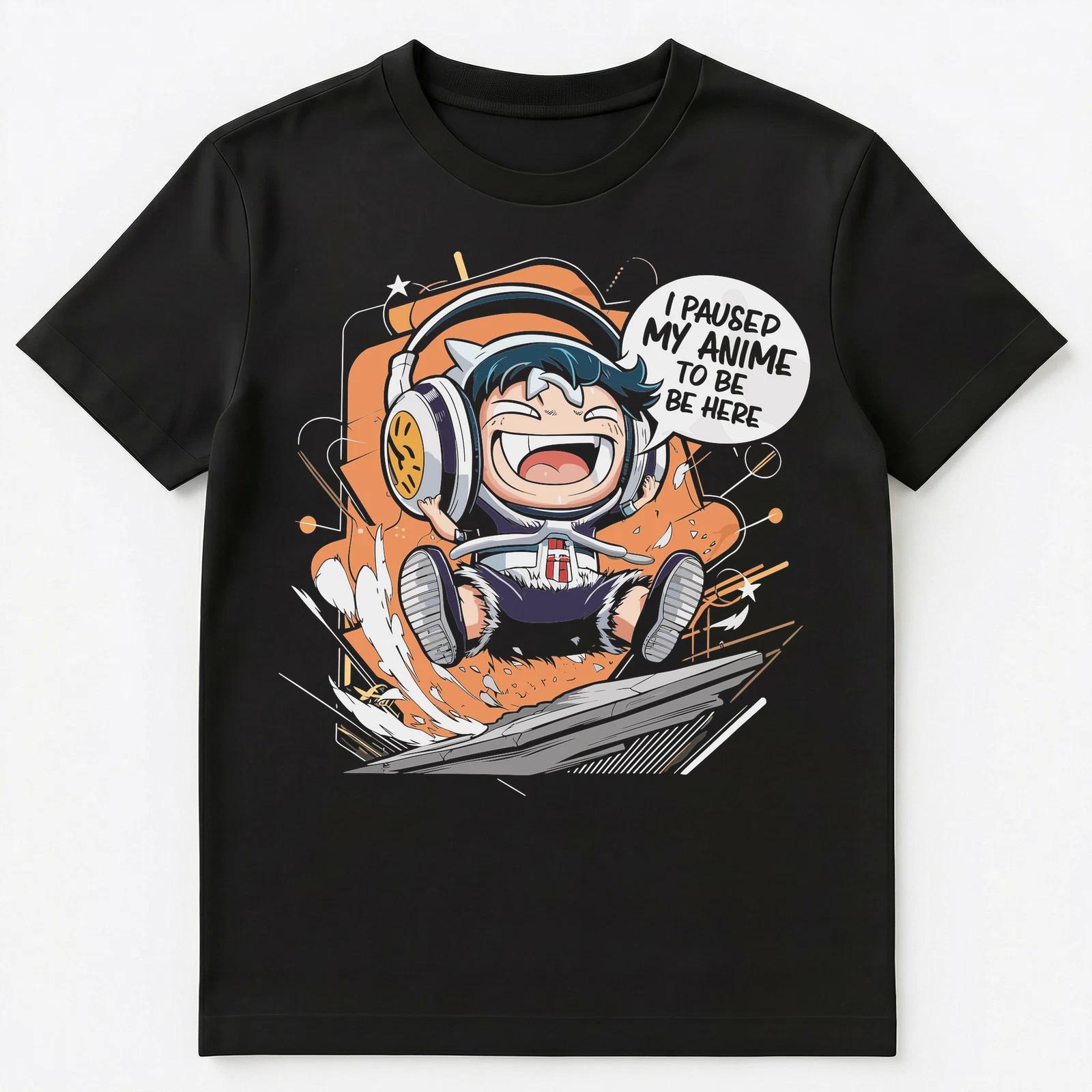 I Paused My Anime To Be Here Funny Anime Character Unisex T-Shirt 2XL