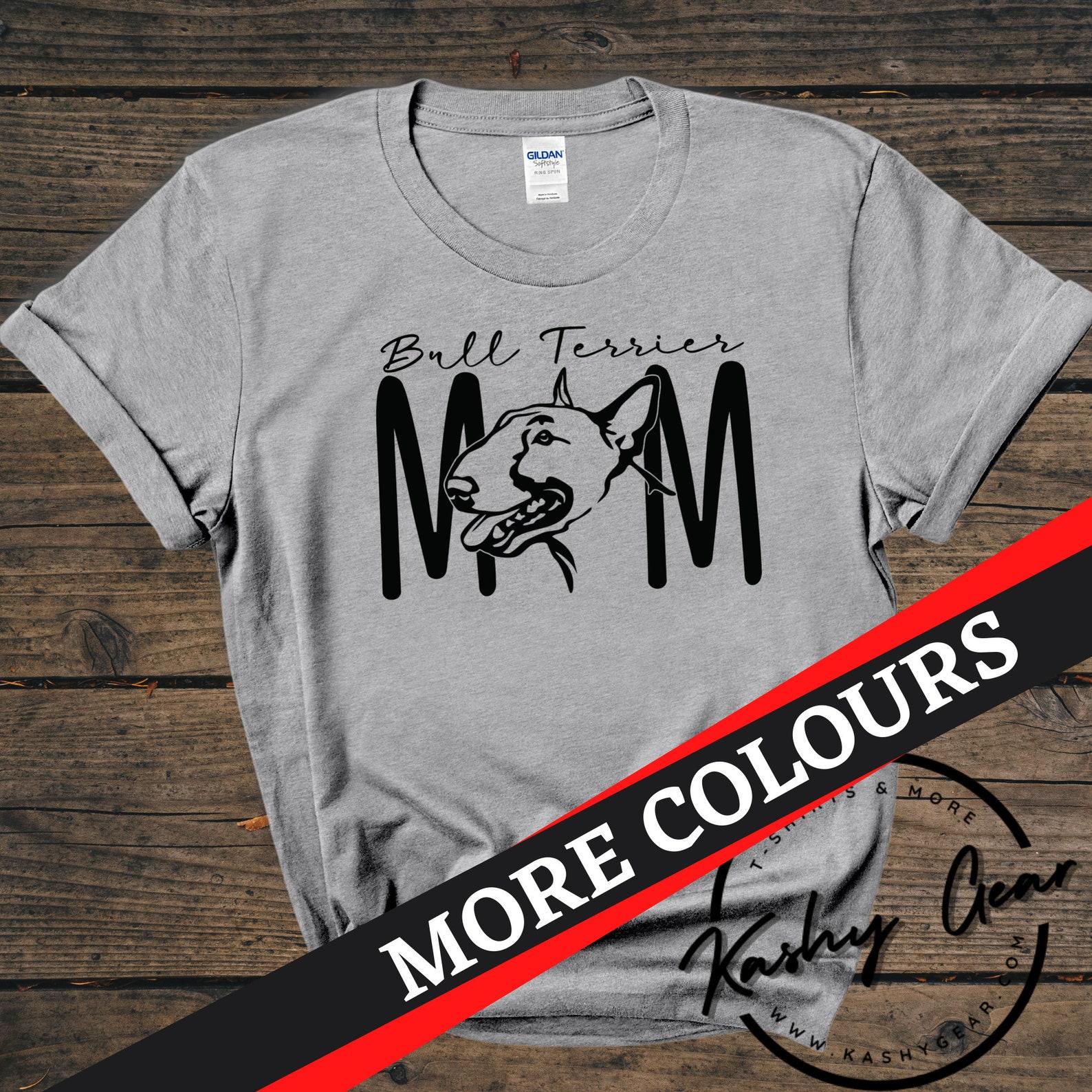 Bull Terrier Shirt | Dog Mom Tshirt | Bull Terrier Mama | Dog Parent Gifts | Christmas Gift For Dog Lovers 2XL