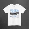 Vodka Is Cheaper Than Therapy - Funny Graphic Alcohol Tee, Party Meme Shirt for Men and Women