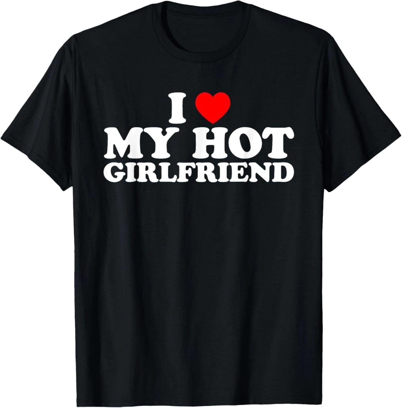 I Love My Hot Girlfriend T-Shirt M