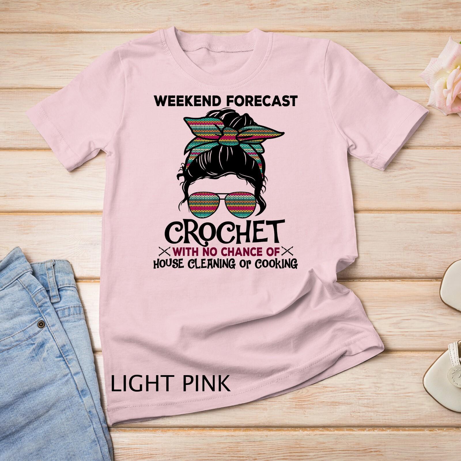 Weekend Forecast Crochet Funny Crocheting Colorful Pattern Unisex T-Shirt Mens Womens Tees Top M