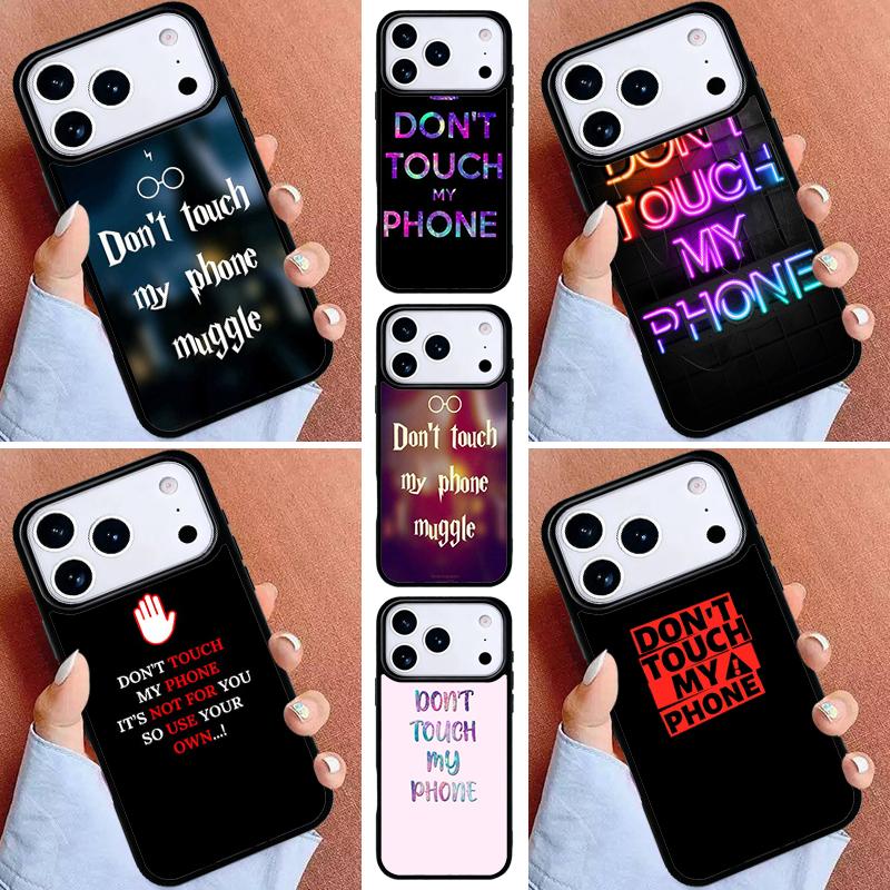 Don't touch my phone Phone Case for iPhone 16e 15 14 13 12 17 Pro Max Plus Air 17pro Cover Coque