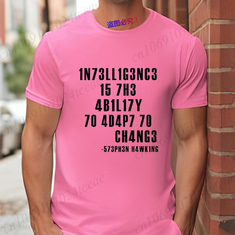 Intelligence Is The Ability To Adapt To Change Men's T-Shirt Sarcastic Tshirt Funny T Shirt Custom Tees Summer Men Brand Tees