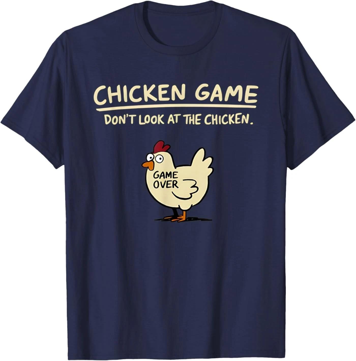 Chicken Game Don t Look at The Chicken Funny Chicken T-Shirt 4XL