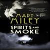 Spirits and Smoke by Mary Miley Paperback Book 9781448306336