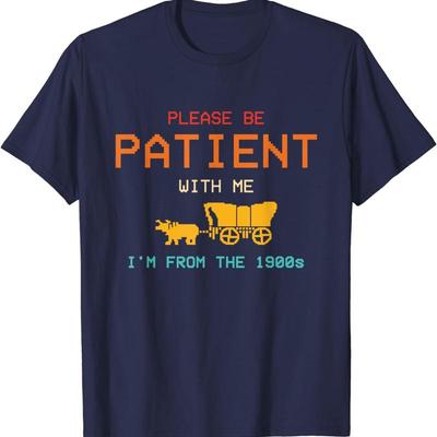 Veuillez être patient avec moi je suis des années 1900 T-shirt Vintage