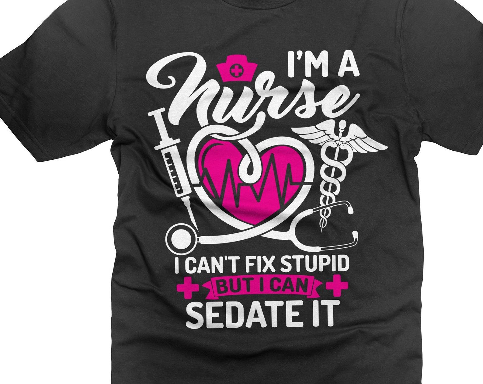 Funny Nurse T-Shirt: Nurse Joke Tee, Humorous Gift 4XL