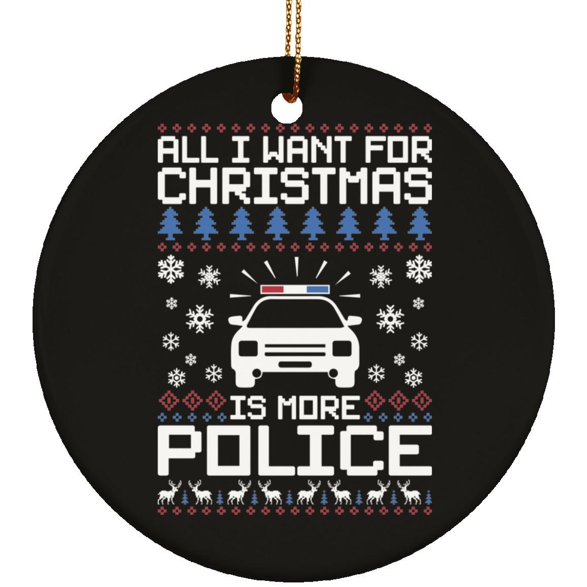 All I Want For Christmas Is More Police Blue Line Ornament S