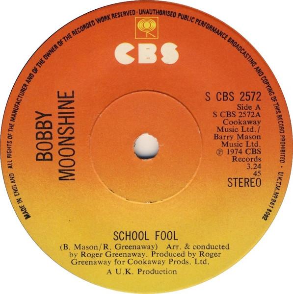 7inch Record BOBBY MOONE - School Fool SCBS2572 CBS 1974 UK Rock Used
