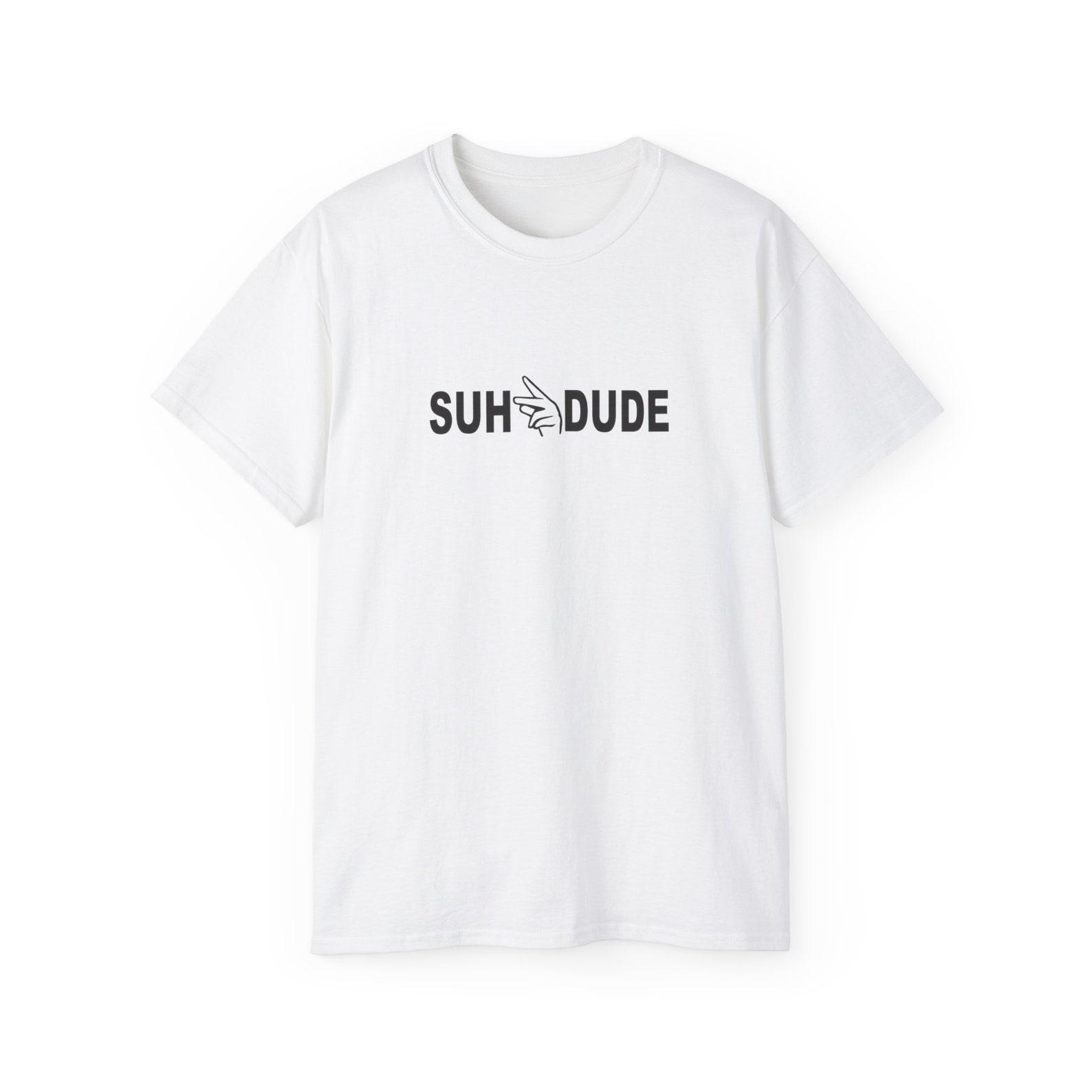 Suh Dude Bro Father s Day Skater Surfer Extreme Sports Dad Gift Unisex Cotton T shirt S