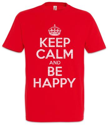 Keep Calm And Be Happy Herren T-Shirt Happy Happy Positiv Glück