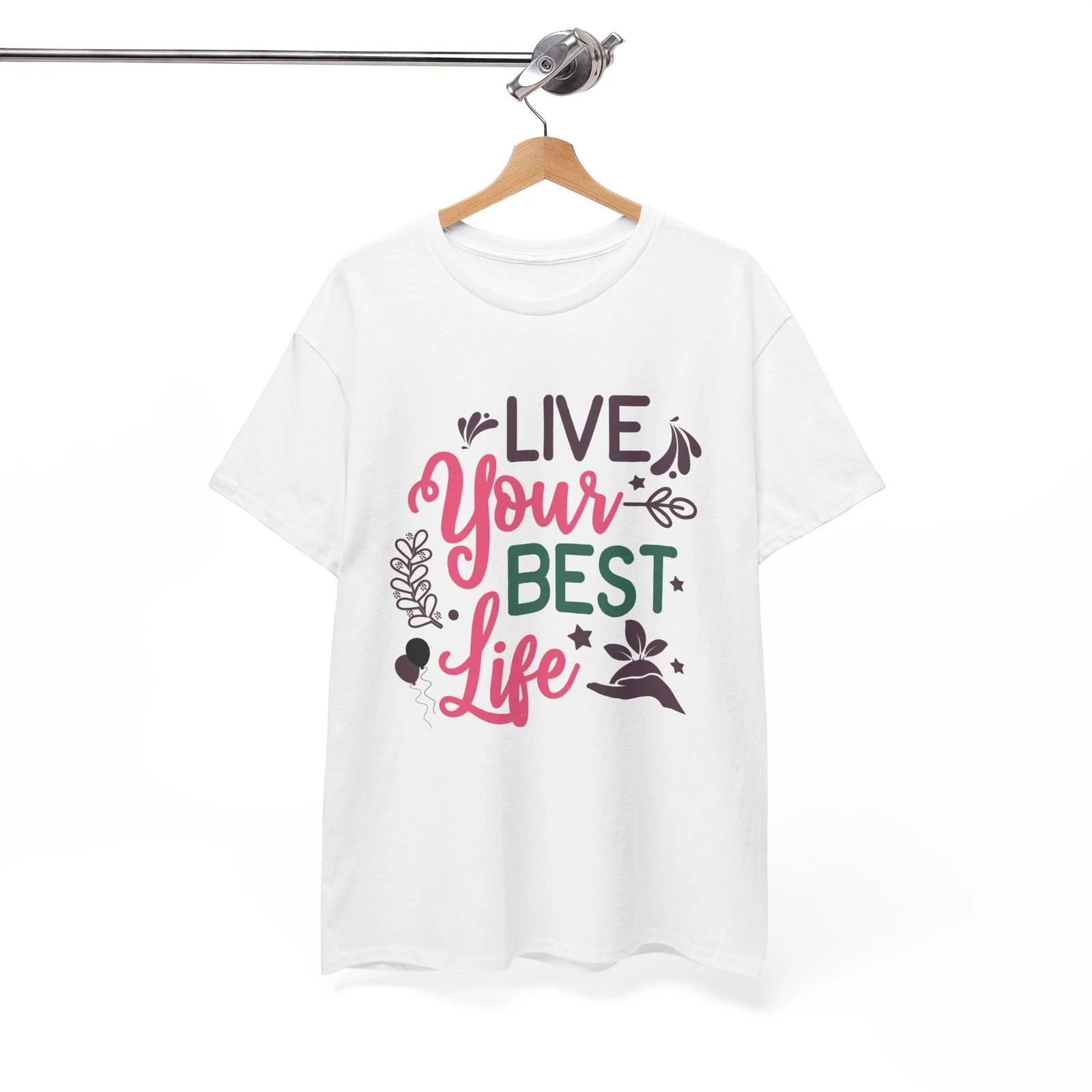 Fun Graphic T-Shirt - Playful & Humorous Tee Live Your Best Life S