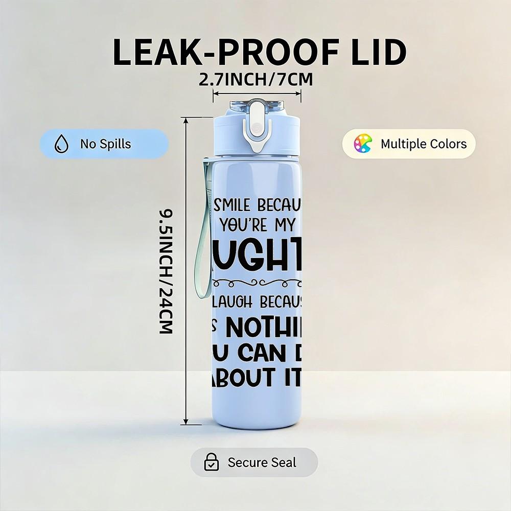 1PC I Once Raised A Daughter Quote Art 750ml Color Plastic Sports Water Bottle Leakproof Flip Straw Lid Suitable for Sports Office Home Use