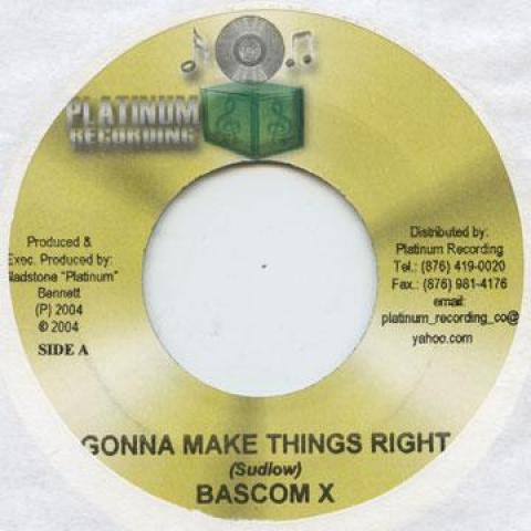 7inch Record BASCOM X - Gonna Make Things Right Platinum 2005 Jamaica Reggae, Ska & Dub