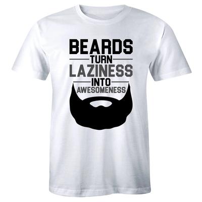 Beards Turn Laziness Into Awesomeness Funny Short Sleeve T-Shirt for Men