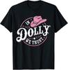 In Dolly We Trust T Shirt