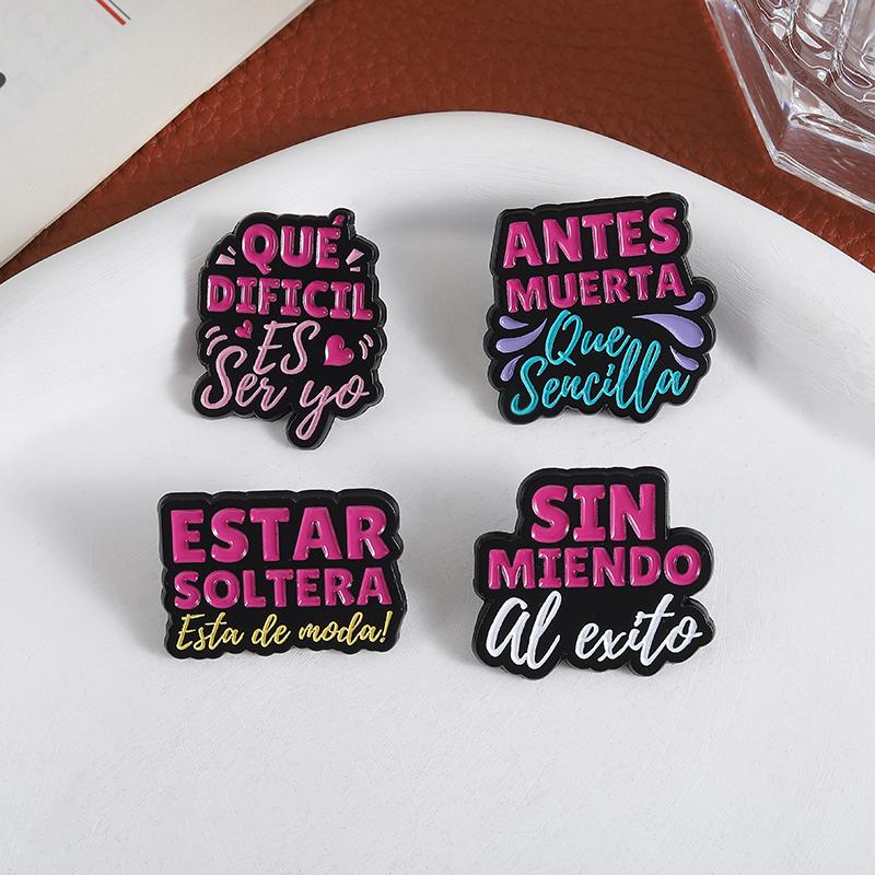 Funny Spanish Quote Enamel Pins SIN Miedo Antes Muerta Que Sencilla Estar Soltera Brooches Lapel Badge Jewelry Gifts For Friends