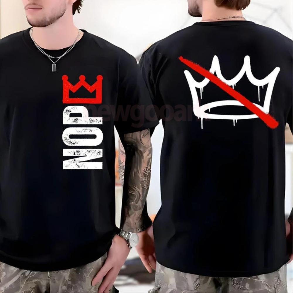 

No Kings 2 Side Graphic T Shirts No Kings Woman Man Casual Classic Oneck Shirt Breathable Cotton Shortsleev Streetwear S