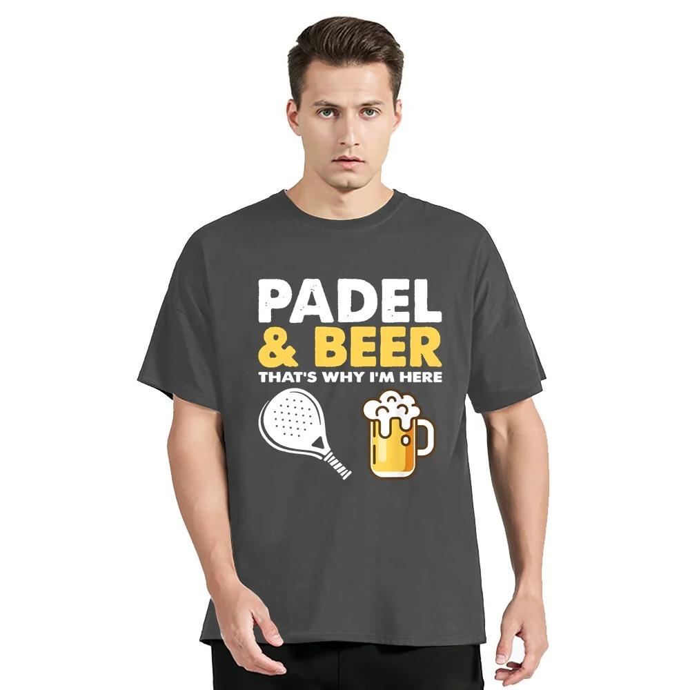 Funny Padel &amp Beer That's Why I'm Here Padel Tennis Rackets T-shirt Unisex Tops Cotton Tees Streetwear Oversized T Shirt