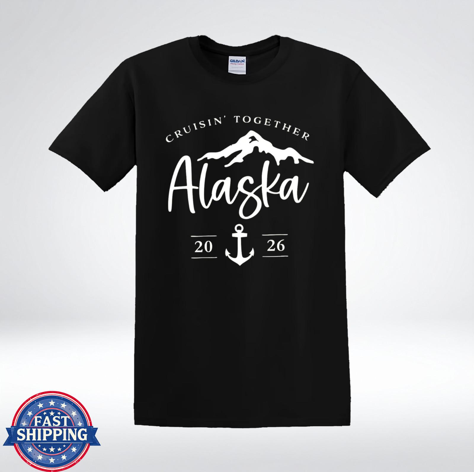 Alaska Cruise 2026 Shirt Cruisin Together Family Vacation T-Shirt XXL