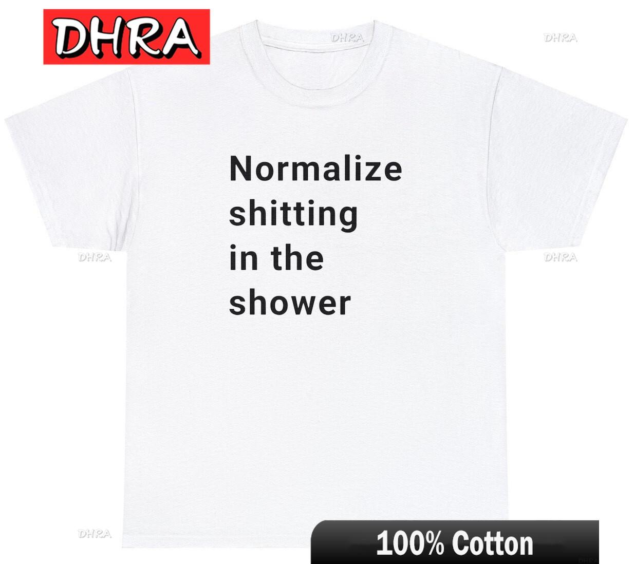 

Normalize Shtting in The Shower T Shirt Funny Sarcastic Poop Humor Meme Shirt Comfy Streetwear Edgy Stylish Creative Cool S