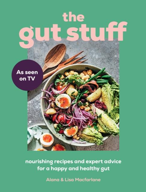 The The Gut Stuff : Your Ultimate Guide To a Happy and Healthy Gut Book