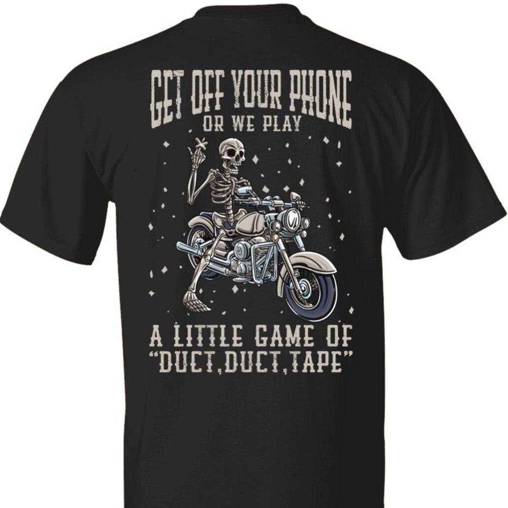Get Off Your Phone Biker T Shirt [Back Print] - Gift for Biker Husband, Gift for Him, Funny Biker Shirt,  Shirt, Biker Couple S