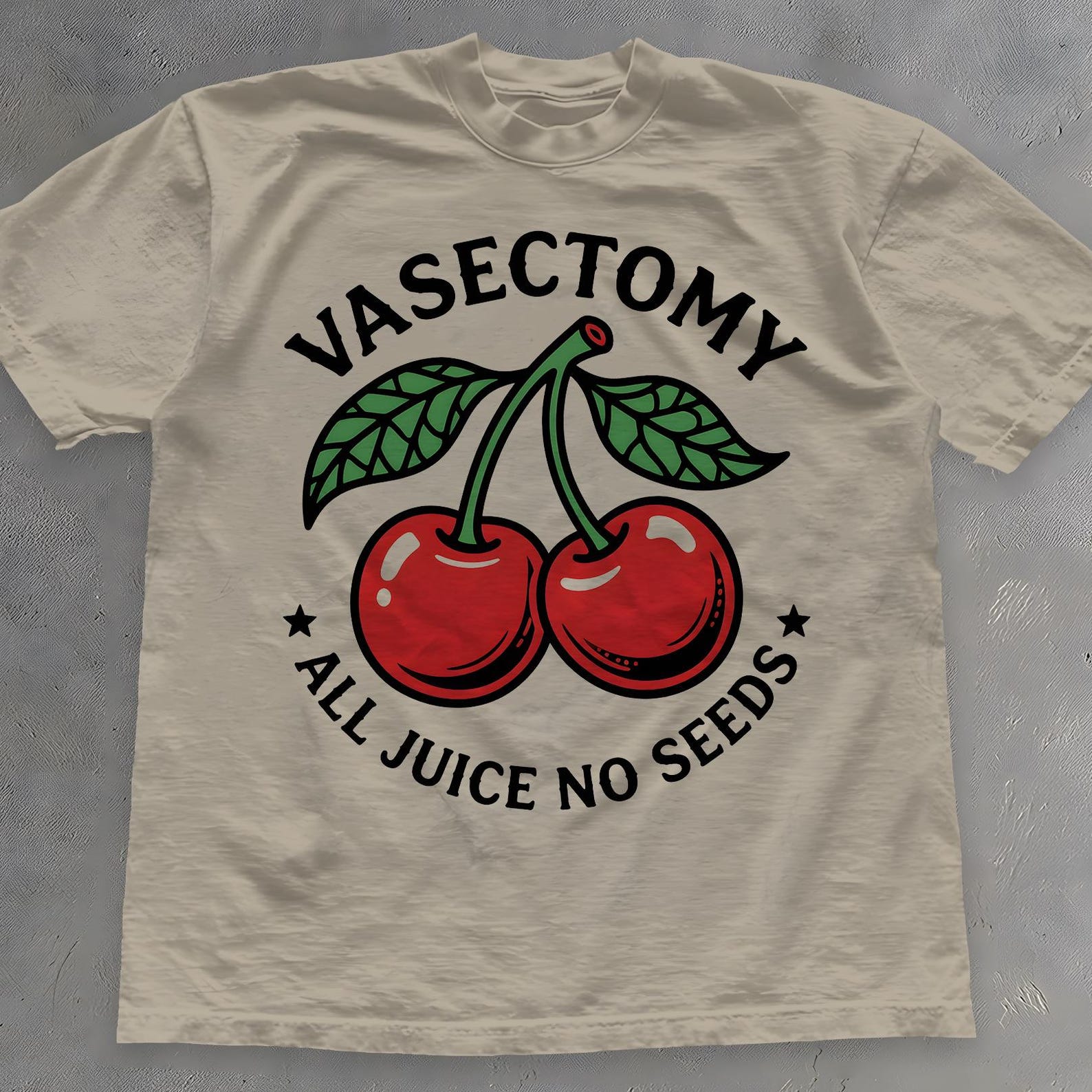 Funny Cherry Shirt - Vasectomy All Juice No Seeds Cotton Tee - Adult Humor T-Shirt 4XL