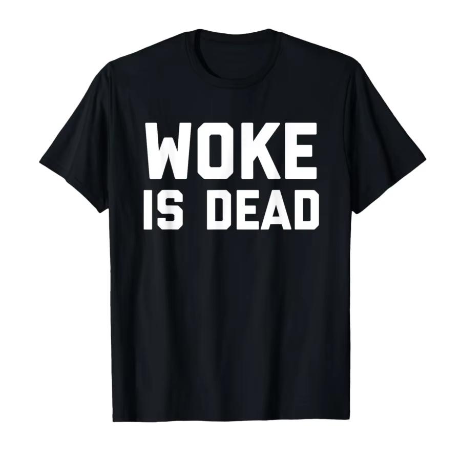Woke is Dead Meme T-shirt Men Women 100_ Cotton T Shirts Short Sleeve Tops S