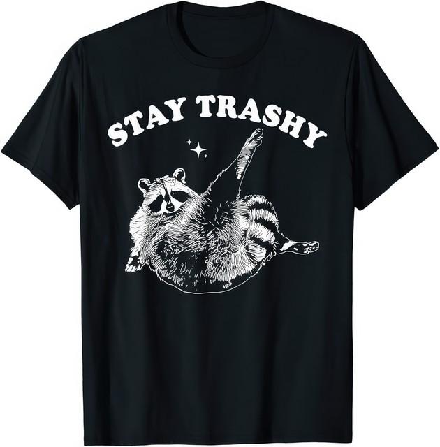 Stay Trashy Funny Raccoon Trash Panda Animal Quote T Shirt