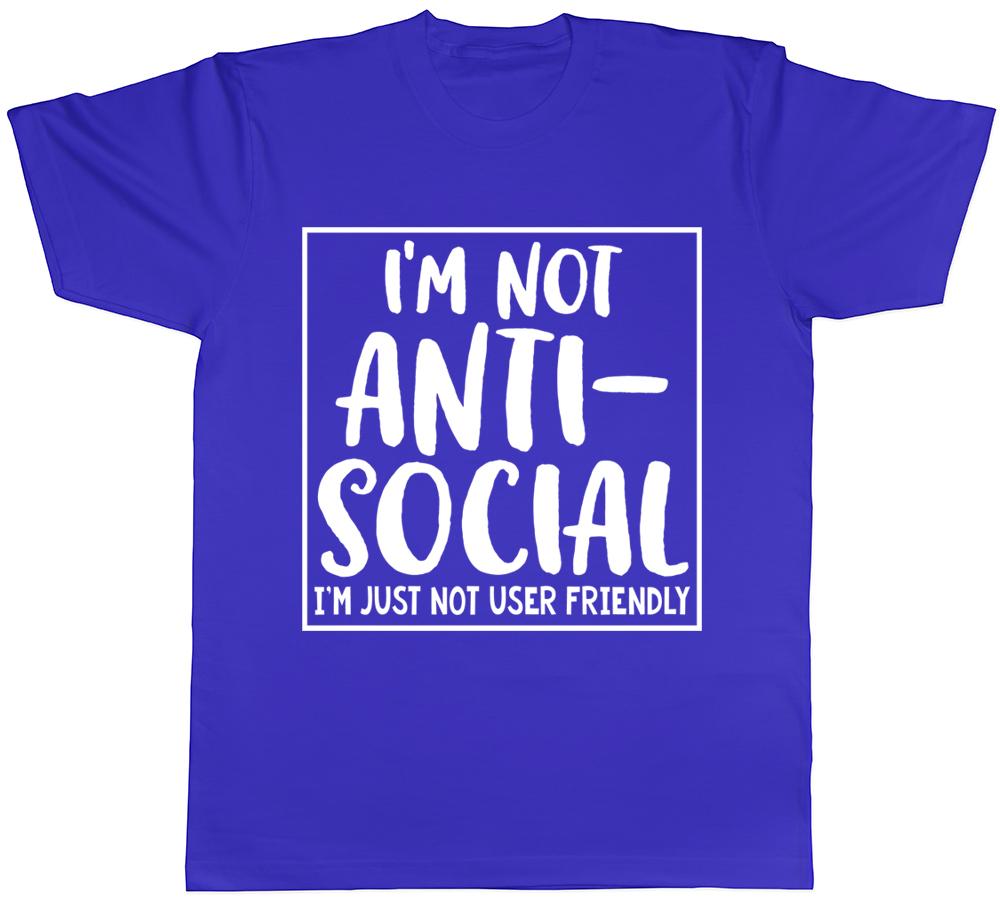 Im Not AntiSocial Im Just Not User Friendly Funny Unisexs TShirt