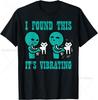 Found This Its Vibrating Alien Cat Funny UFO Men Women Kids T-Shirt