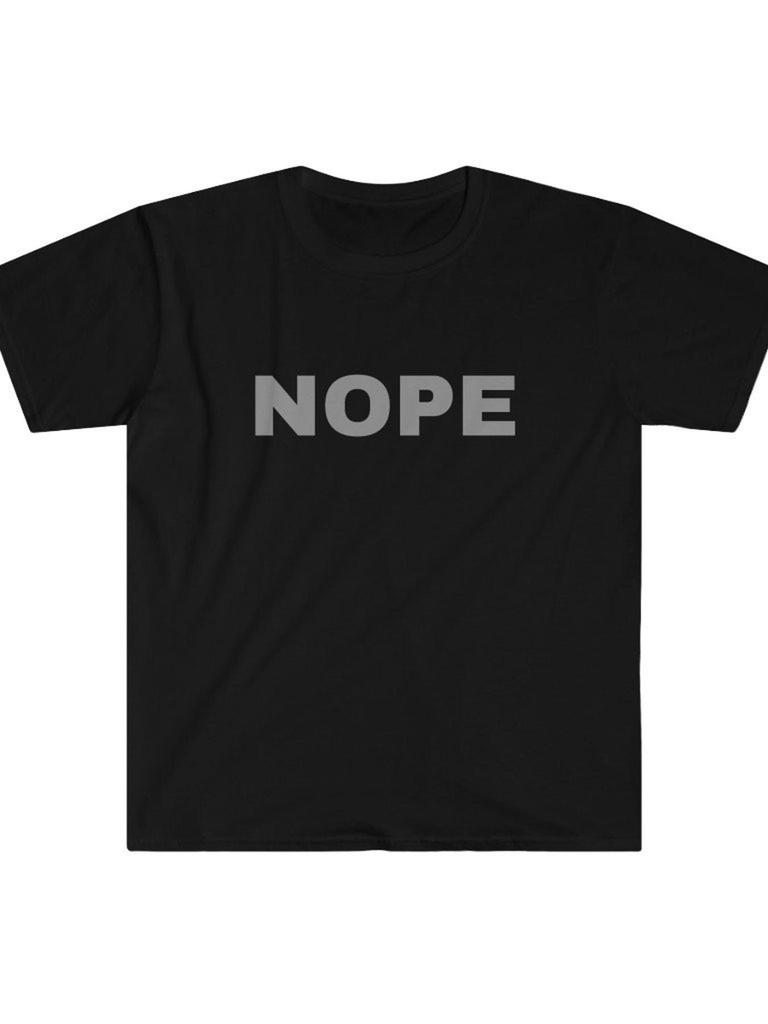 Nope Shirt | I Don'T Think So, Not A Chance, Not Happening | Gift For Men And Women Unisex Tee, Stretched, Versatile Graphic Fashion, Soft Stylish, Br