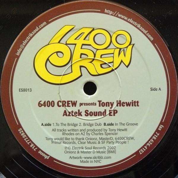 

12inch Record 6400 CREW PRESENTS TONY HEWITT Aztek Sound EP ES8013 Electrik Soul 2002 US Dance Electronica Used