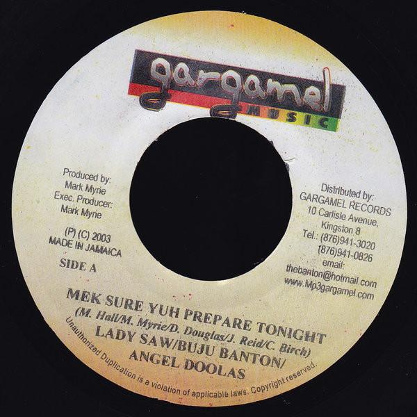 

7inch Record LADY SAW / BUJU BANTON / ANGEL DOOL - Mek Sure Yuh Prepare Tonight NONE Gargamel Music 2003 Jamaica Reggae, Ska & Dub Used