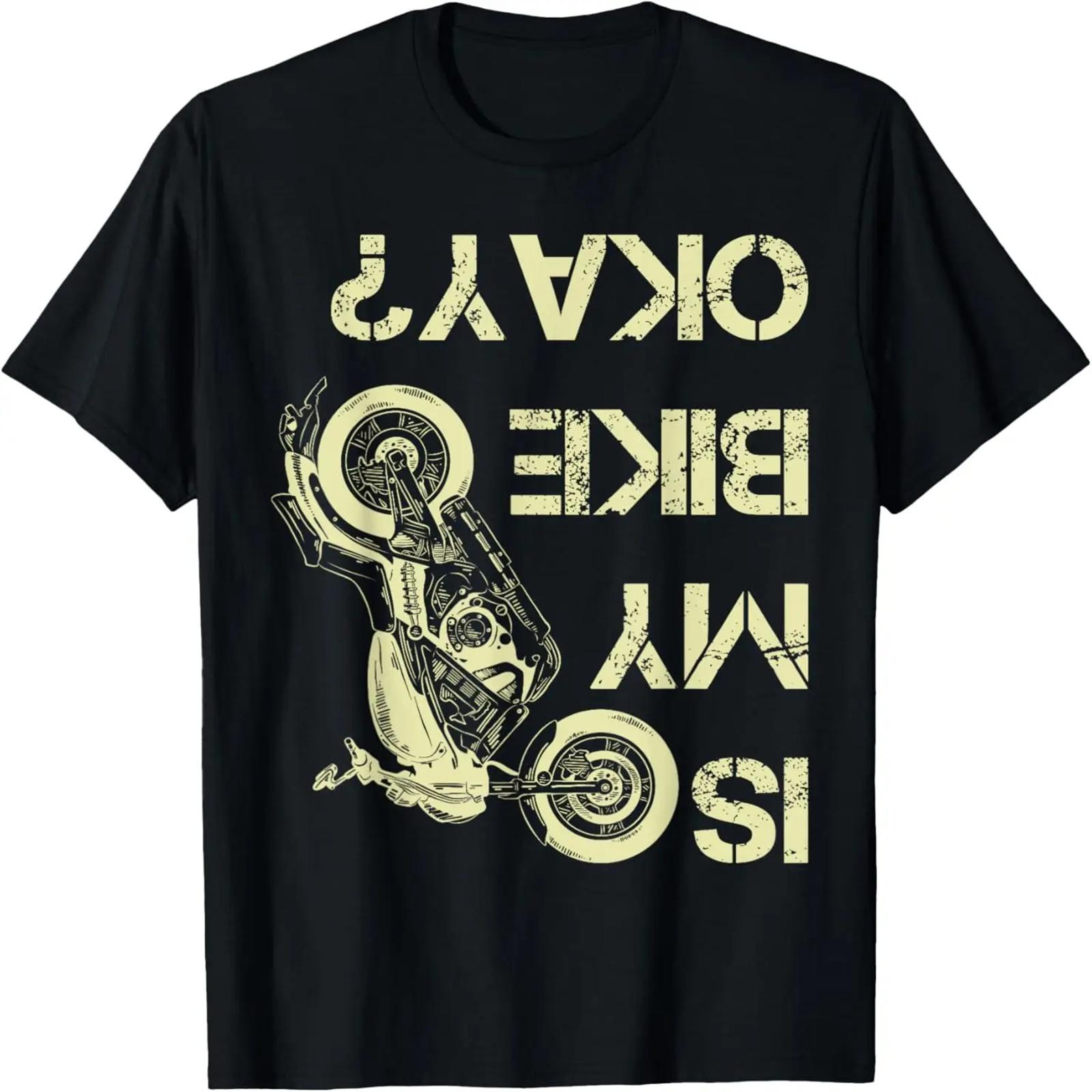 

Is My Bike Okay_ Funny Motorcycle Biker Vintage Motorcyclist T-Shirt XXXXXL чёрный