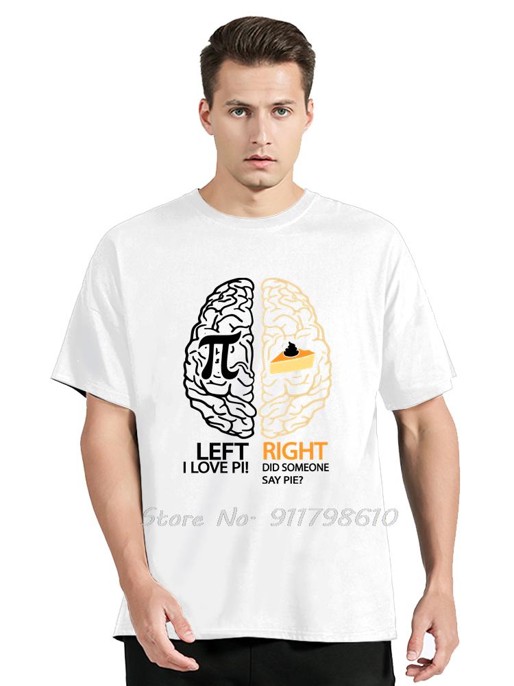 Funny Day Left Vs Right Brain Pie Cotton Tshirt Math Geek Oversized T-shirt Fashiona Unisex Tops Tees Fashionable Men's Clothing