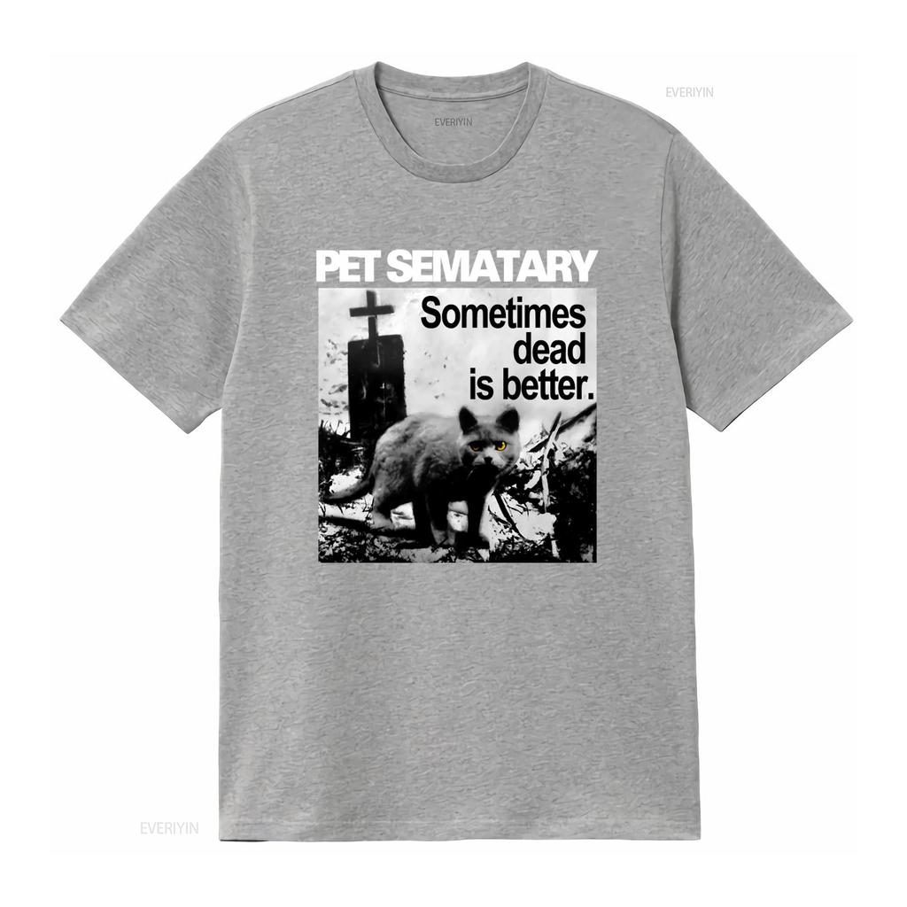 Retro Horror Pet Sematary T Shirt Sometimes Dead Is Better Design Vintage Washed Graphic Breathable Casual Fashion Streetwear