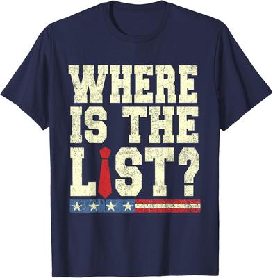 Where Is The List Funny Trump Unisex T-Shirt Unisex T-Shirt