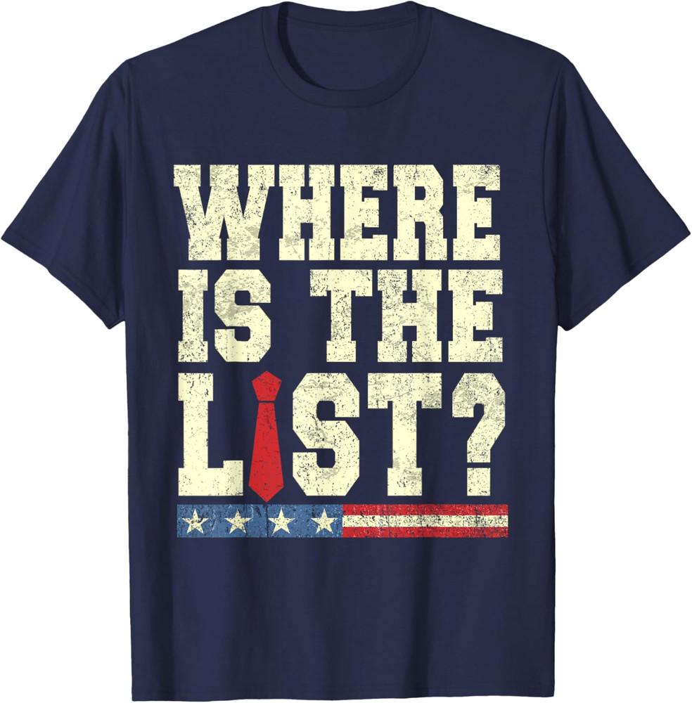 Where Is The List Funny Trump Unisex T-Shirt Unisex T-Shirt S