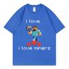 I Love Miners Maglietta Meme Divertente Uomo Donna Alta Qualità Moda Maglietta Oversize Estate Casual Manica Corta T-shirt Streetwear
