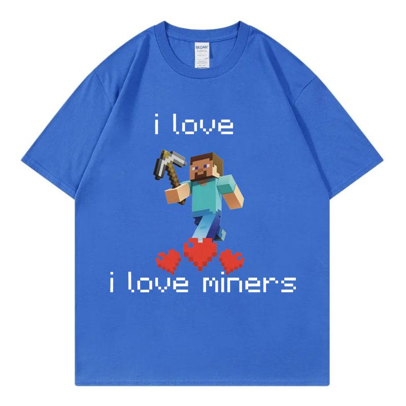 I Love Miners Maglietta Meme Divertente Uomo Donna Alta Qualità Moda Maglietta Oversize Estate Casual Manica Corta T-shirt Streetwear