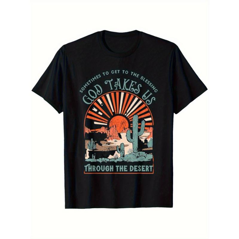 Sometimes in order to bless God will take us through the desert Tshirt mens summer fashionable breathable comfortable Tshirt S