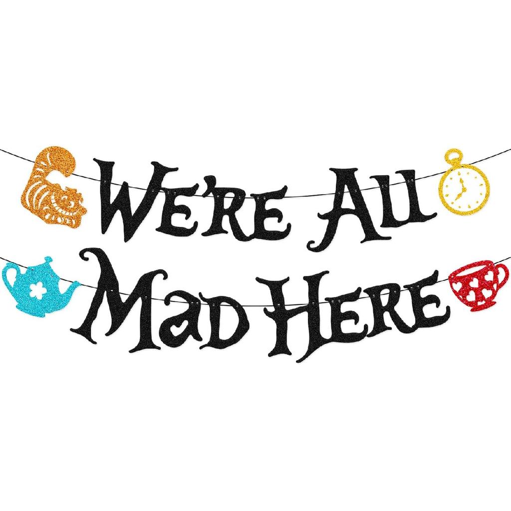 We're All Mad Here Banner 1st Birthday Party Decorations Afternoon Tea One Year Old First Bday Party Supplies