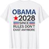 Obama 2028 Since Rules Don't Exist Anymore Funny USA Voter T-Shirt